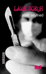 Lame soeur : novella - Alain Seyfried