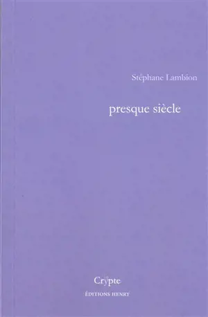 Presque siècle - Stéphane Lambion