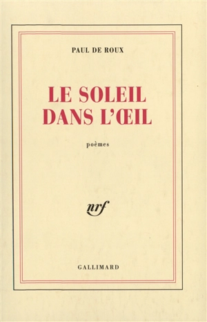 Le soleil dans l'oeil - Paul de Roux