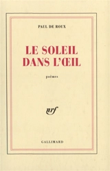 Le soleil dans l'oeil - Paul de Roux