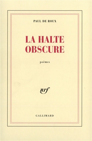 La halte obscure - Paul de Roux