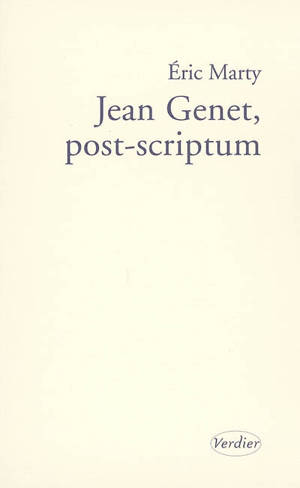 Jean Genet, post-scriptum : essai - Eric Marty