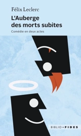 L'auberge des morts subites : Comédie en deux actes - Félix Leclerc