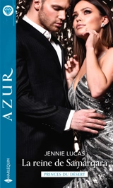 La reine de Samarqara : princes du désert - Jennie Lucas