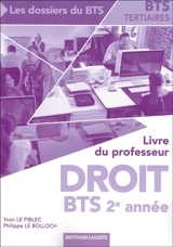 Droit BTS tertiaires 2e année : livre du professeur - Yvon Le Fiblec