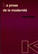 La prose de la modernité - Peter Bürger