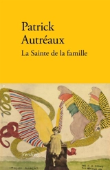 Constat. La sainte de la famille - Patrick Autréaux