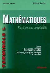 Mathématiques, terminale L : enseignement de spécialité : cours, exercices corrigés, activités corrigées, travaux pratiques corrigés, exercices - Gérard Hamon