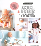 Je couds la garde-robe de ma poupée & de mon poupon : 70 vêtements et accessoires pour poupées et poupons de 36 cm - Clémentine Lubin