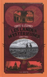 Les Landes mystérieuses : contes & légendes - Charles Daney