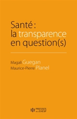 Santé : la transparence en question(s) - Magali Guegan