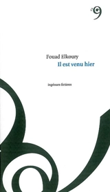 Il est venu hier - Fouad Elkoury