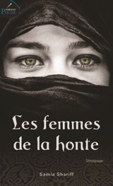 Les femmes de la honte : témoignage - Samia Shariff