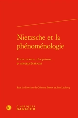 Nietzsche et la phénoménologie : entre textes, réceptions et interprétations