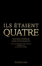 Ils étaient quatre - Mathieu Gosselin