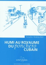 Humi au royaume du ponchero cubain - Hanaline Modena Brel