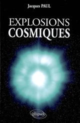 Explosions cosmiques - Jacques Paul