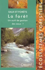 Eaux et forêts : la forêt, un outil de gestion des eaux ? - Jacques Lavabre