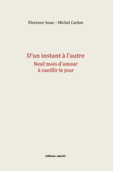 D'un instant à l'autre : neuf mois d'amour à cueillir le jour - Florence Issac