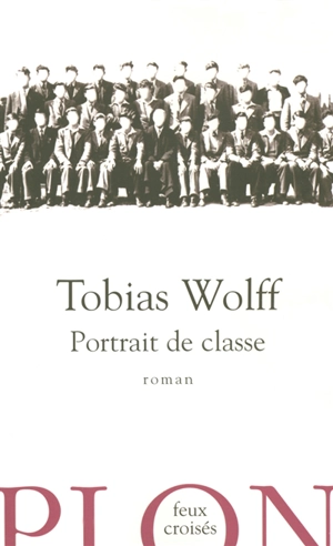 Portrait de classe - Tobias Wolff