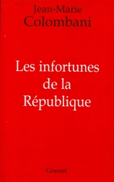Les infortunes de la République - Jean-Marie Colombani