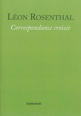 Correspondance croisée - Léon Rosenthal