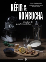 Kéfir & kombucha : l'atelier de polyfermentation - Pierre Faudot dit Bel