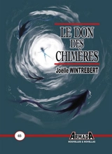 Le don des chimères - Joëlle Wintrebert