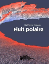 Nuit polaire - Balthazar Kaplan