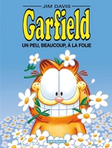 Garfield. Vol. 47. Un peu, beaucoup, à la folie - Jim Davis