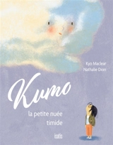 Kumo, la petite nuée timide 86 - Kyo Maclear