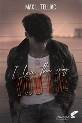 I love the way you lie - Max L. Telliac