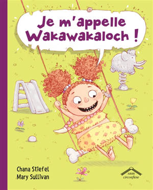 Je m'appelle Wakawakaloch ! - Chana Stiefel