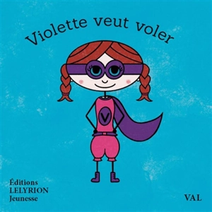 Violette veut voler - Val