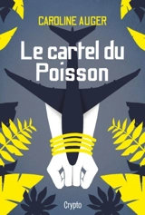 Le cartel du Poisson - Auger, Caroline