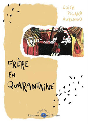 Frère en quarantaine : récit - Edith Picard Aurengo