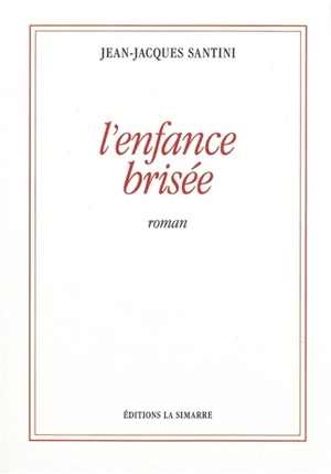 L'enfance brisée - Jean-Jacques Santini