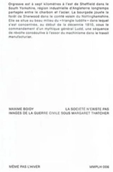 La société n'existe pas : images de la guerre civile sous Margaret Thatcher - Maxime Boidy