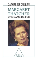 Margaret Thatcher, une dame de fer - Catherine Cullen