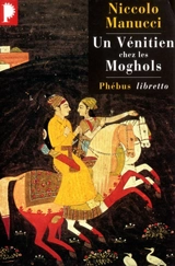 Un Vénitien chez les Moghols - Niccolo Manucci