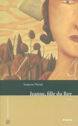 Jeanne, fille du roy - Suzanne Martel