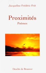 Proximités : poèmes - Jacqueline Frédéric Frié
