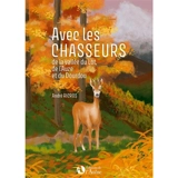 Avec les chasseurs : de la vallée du Lot, de l'Auze et du Dourdou - André Ricros