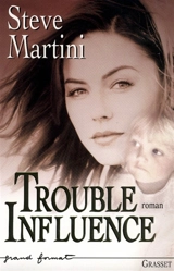 Trouble influence - Steve Martini