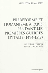 Préréforme et humanisme à Paris pendant les premières guerres d'Italie : 1494-1517 - Augustin Renaudet