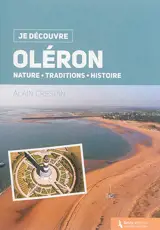 Oléron : nature, traditions, histoire - Alain Crespin