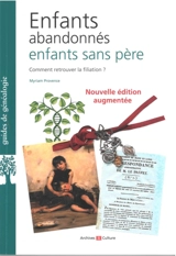 Enfants abandonnés, enfants sans père : comment retrouver la filiation ? - Myriam Provence