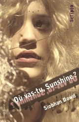 Où vas-tu, Sunshine ? - Siobhan Dowd