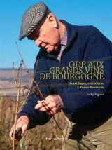 Ode aux grands vins de Bourgogne : Henri Jayer, viticulteur à Vosne-Romanée - Henri Jayer