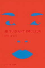 Je suis une couleur - Gwen Le Gac